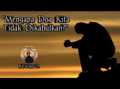 Mengapa Doa Kita Tidak Dikabulkan By Rd Vius Octavianus YouTube