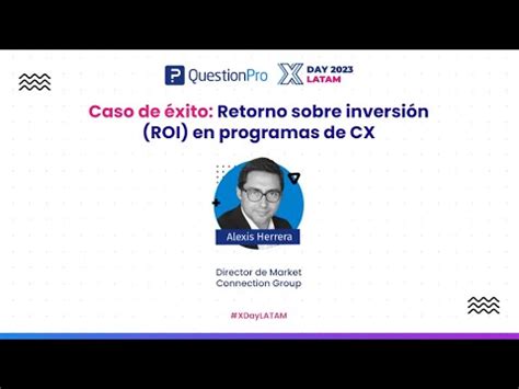 XDAY LATAM Caso de éxito Retorno sobre inversión ROI en programas