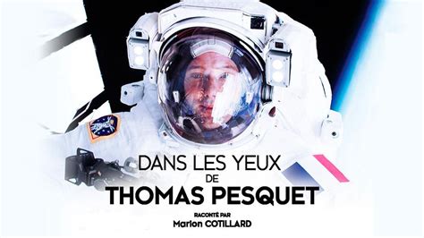 Dans les yeux de Thomas Pesquet documentaire inédit raconté par