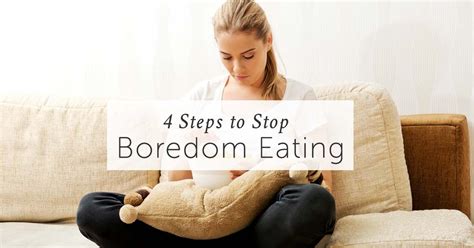 How To Stop Boredom Eating In 4 Simple Steps Boredom Life Learning