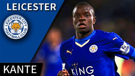 Ngolo Kanté • Leicester • Magic Skills Passes And Goals • Hd 720p Youtube