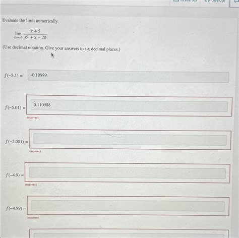 Solved Evaluate The Limit Numericallylimx→ 5x5x2x 20use