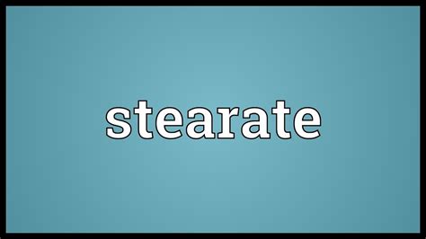 Stearate Meaning - YouTube