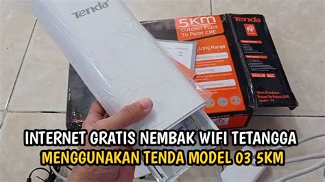 Internet Gratis Nembak Wifi Tetangga Menggunakan Tenda Model Km