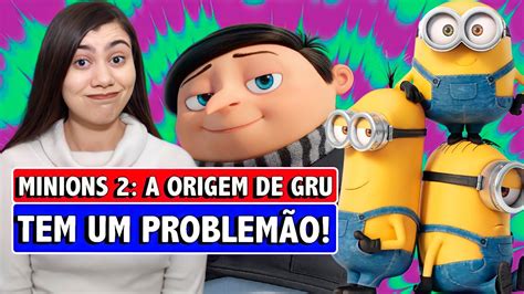 Minions 2 A Origem De Gru é Um Filme Divertido Porém Tem Um