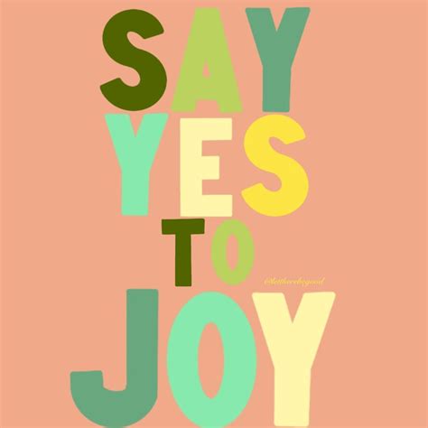 Say Yes to Joy