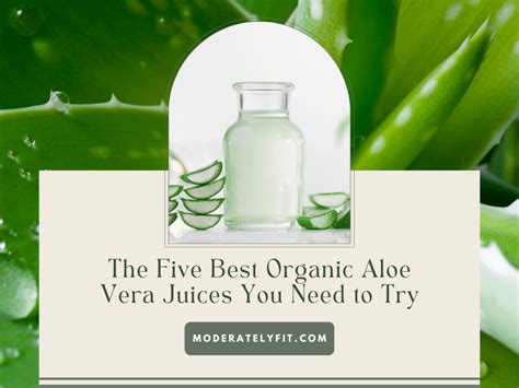 The Five Best Organic Aloe Vera Juices You Need To Try Moderately Fit