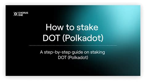 How To Stake Dot Polkadot Detailed Staking Guide For