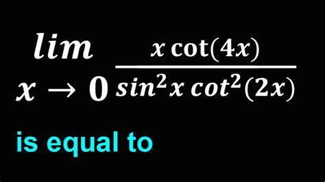 Lim X X Cot X Sin X Cot X Is Equal To Youtube