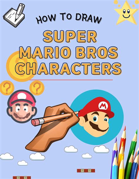 How to Draw Super Mario Bros Characters: Learn to Draw Step-By-Step ...