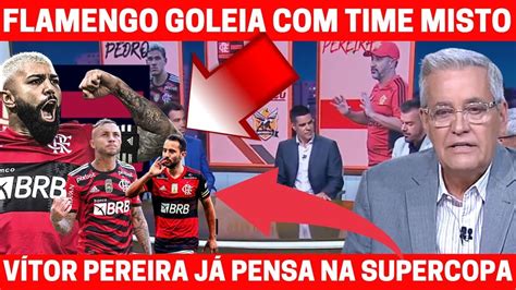 LINHA DE PASSE ESPN FLAMENGO VENCE TIME MISTO E V P JÁ PENSA NA