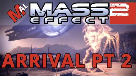 Arrival Dlc [pt2] Mass Effect 2 Lets Play Part 54 Youtube