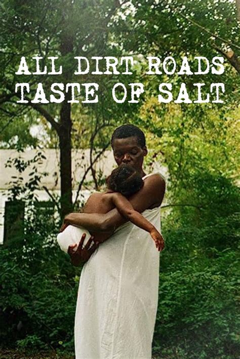 All Dirt Roads Taste of Salt (2023) Movie Information & Trailers ...