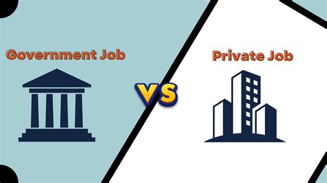 Government Jobs Vs Private Jobs A Comprehensive Comparison