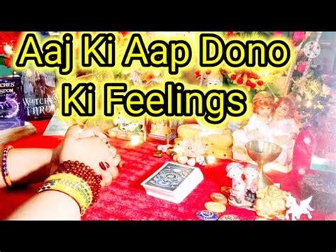 Aaj Ki Aap Dono Ki Current Feelings Timeless Youtube