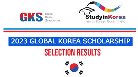 2023 Global Korea Scholarship Selection Results For Graduate Applicants