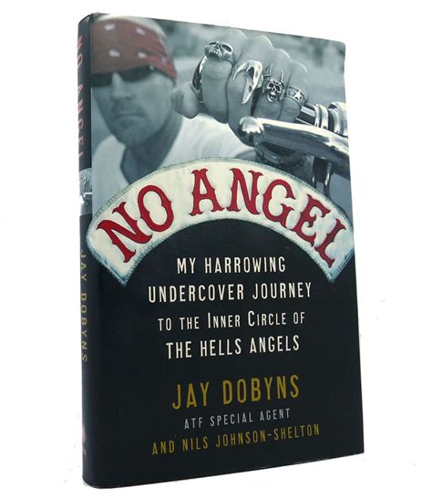 NO ANGEL My Harrowing Undercover Journey to the Inner Circle of the Hells Angels | Jay Dobyns ...