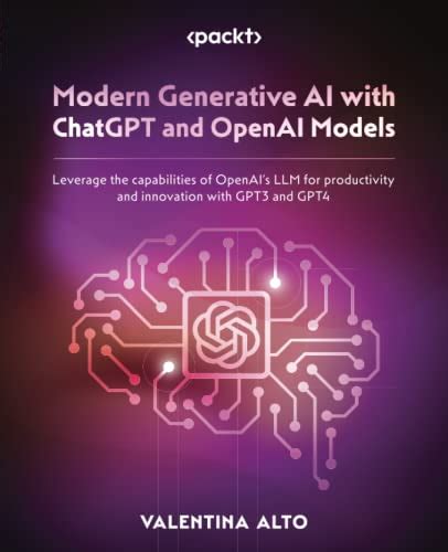 Modern Generative Ai With Chatgpt And Openai Models Leverage The