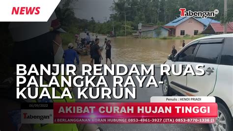 BANJIR RENDAM RUAS PALANGKA RAYA KUALA KURUN YouTube