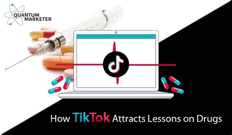 How Tiktok Attracts Lessons On Drugs Quantum Marketer