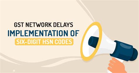 GSTN Postpones The Compulsory Adoption Of 6 Digit HSN Codes In GST E