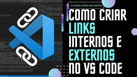 Como Colocar Adicionar Ou Inserir Links Internos E Externos No VS