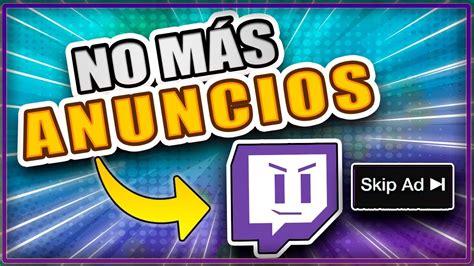 Sin Anuncios En Twitch Gu A Completa Para Eliminar Los Anuncios En Tu