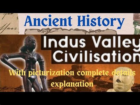 Indus Valley Civilization Ancient History Detailed Explanation