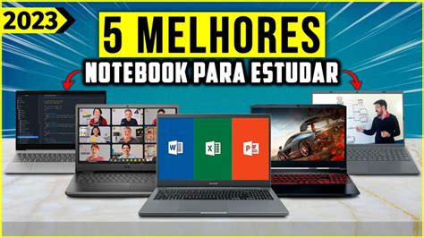 OS 5 MELHORES NOTEBOOK PARA ESTUDAR EM 2023 Notebook Custo