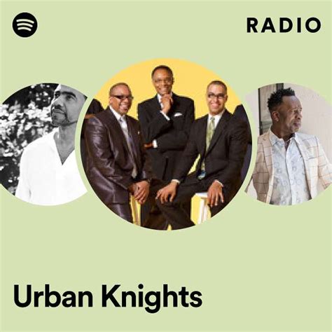 Urban Knights Radio Playlist By Spotify Spotify