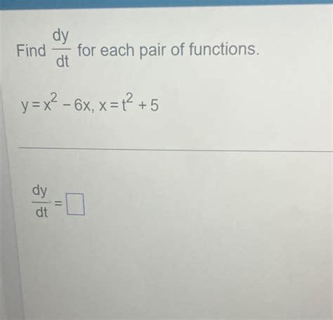 Solved Find Dydt For Each Pair Of Chegg