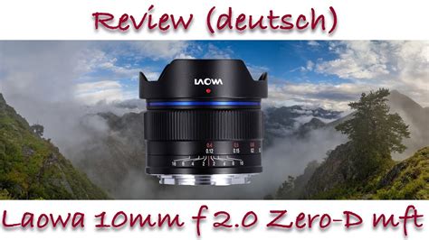 LAOWA 10mm F 2 0 Zero D MFT Review Deutsch YouTube