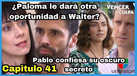 Avance Completo VENCER LA CULPA CAPITULO 41 UNIVISION YouTube