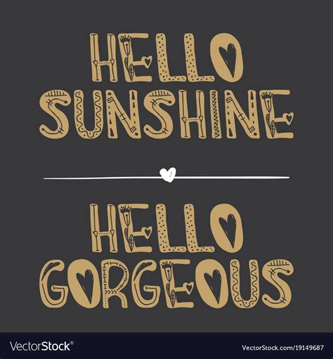 Hello sunshine gorgeous quote Royalty Free Vector Image