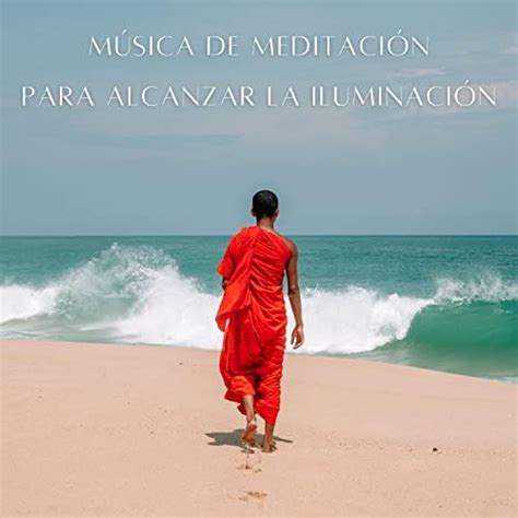 Play M Sica De Meditaci N Para Alcanzar La Iluminaci N By Meditaci N