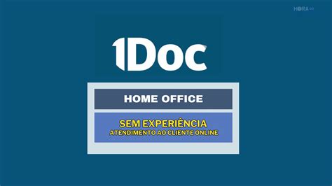 Sem experiência A 1Doc abriu vaga HOME OFFICE para Atendimento ao