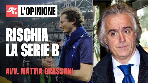 Juventus Grassani Rischio Retrocessione L Indagine Pi Pesante