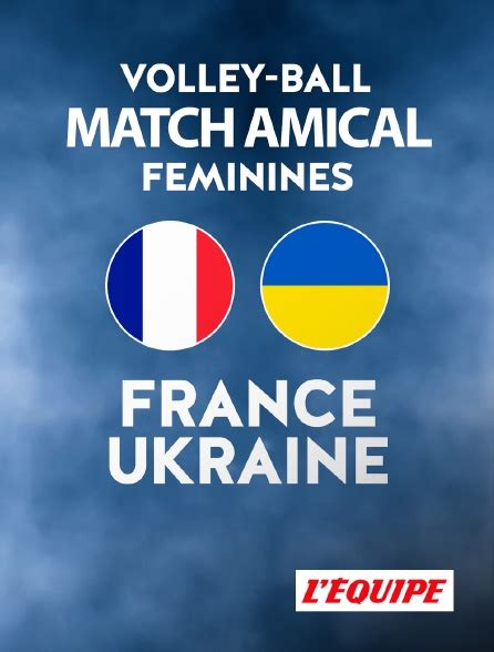 Volley ball Match amical international féminin France Ukraine en