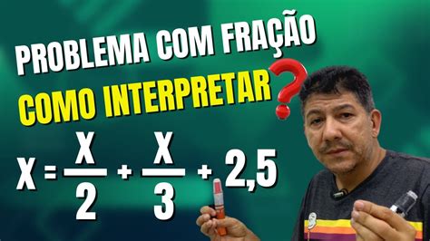 Como INTERPRETAR e resolver problema FRAÇÃO 2 FORMAS DE RESOLVER