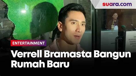 Verrell Bramasta Bangun Rumah Baru Dulunya Ingin Ditempati Bareng