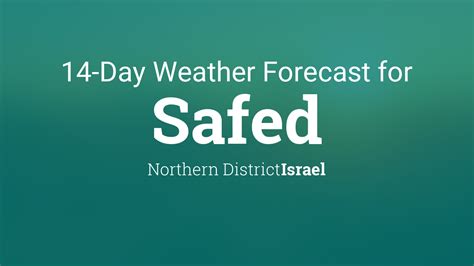 Safed Israel 14 Day Weather Forecast