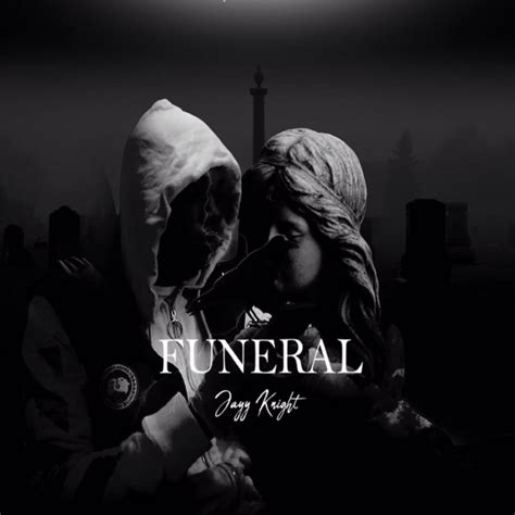 Funeral Single By Jayy Knight Spotify