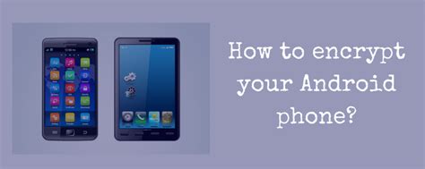 How To Encrypt Your Android Phone Kryptotel