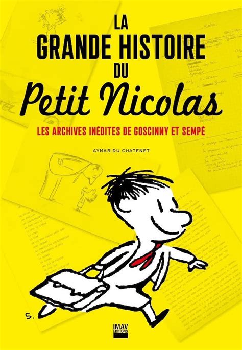 La grande histoire du Petit Nicolas Les archives inédites de Goscinny