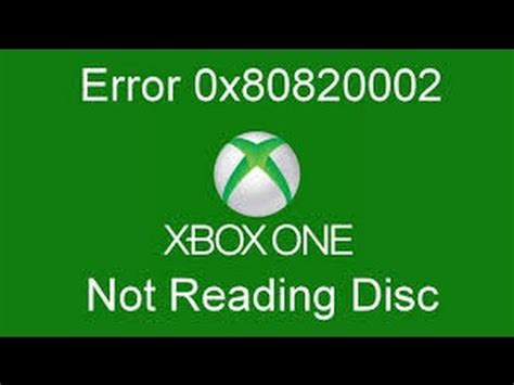 How To Fix XBOX ONE 0x80820002 Disc Drive Won T Read Any Disc PROBLEM