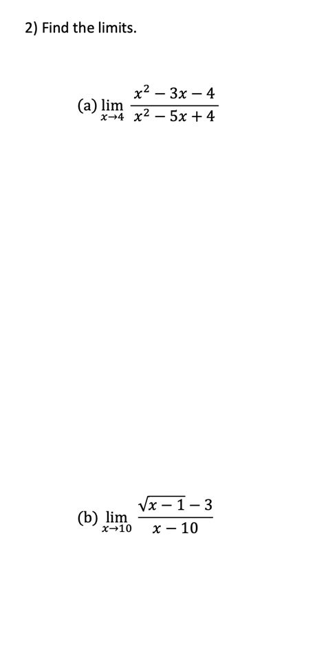 Solved 2 Find The Limits A Limx→4x2−5x4x2−3x−4 B