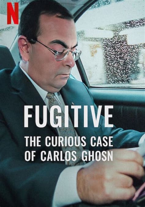 Fugitivo El Curioso Caso De Carlos Ghosn Online