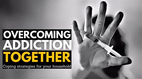 Overcoming Addiction Together Coping Strategies For Your Household