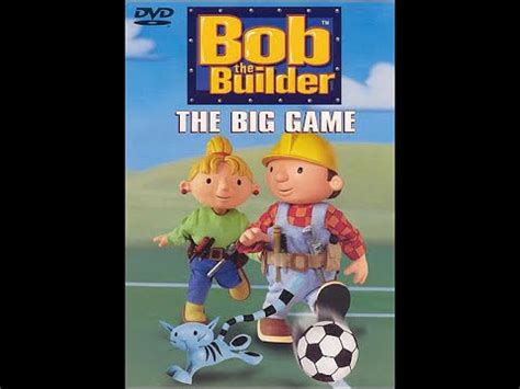 Opening To Bob The Builder The Big Game 2002 DVD YouTube