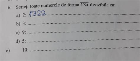 Scrieți toate numerele de forma 13x cu bara deasupra divizibile cu 2 3